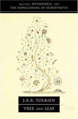 Tree And Leaf Including Mythopoeia by J.R.R. Tolkien, J.R.R. Tolkien