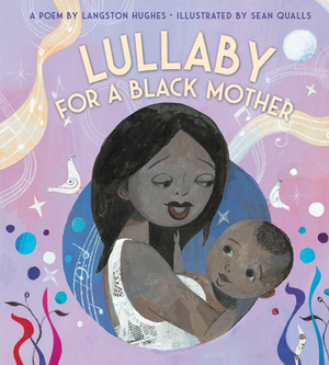 Lullaby (for a Black Mother) by Langston Hughes
