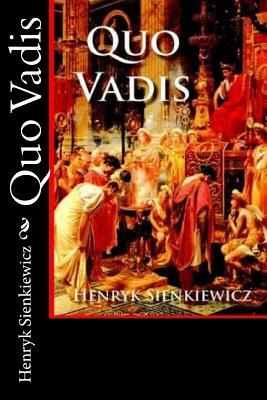 Quo Vadis by Henryk Sienkiewicz