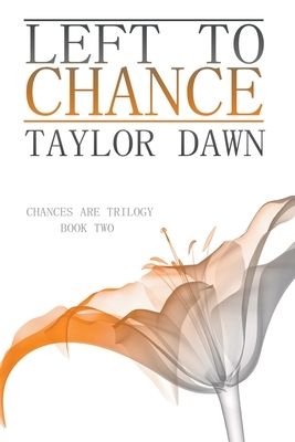 Left to Chance by Taylor Dawn