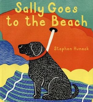 Sally Goes to the Beach by Stephen Huneck