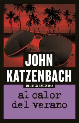 Al Calor del Verano/ In the Heat of the Summer by John Katzenbach