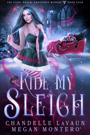 Ride my sleigh by Chandelle LaVaun, Megan Montero