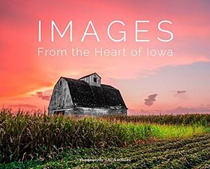 Images from the Heart of Iowa by Kelly Sharp, Justin Rogers