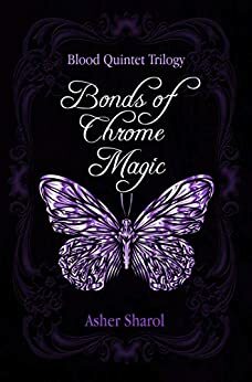 Bonds Of Chrome Magic by Asher Sharol