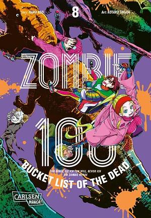 Zombie 100 - Bucket List of the Dead, Band 08 by Haro Aso, Kotaro Takata