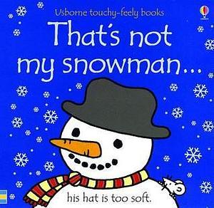 That's Not my Snowman by Racheal Wells Fiona Watt, Racheal Wells