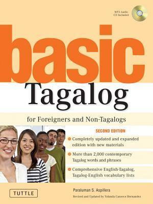 Basic Tagalog for Foreigners and Non-Tagalogs: (mp3 Audio CD Included) [With CD] by Paraluman S. Aspillera, Yolanda C. Hernandez