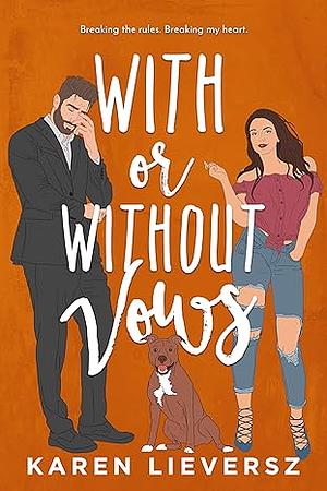 With or Without Vows by Karen Lieversz