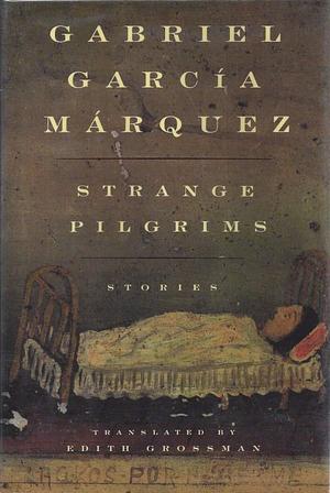 Strange Pilgrims by Gabriel García Márquez