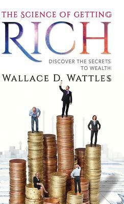 The Science of Getting Rich by Wallace D. Wattles