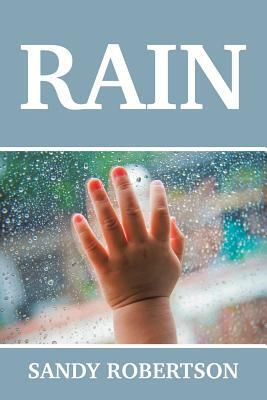 Rain by Sandy Robertson