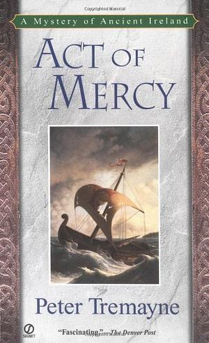 Act of Mercy: A Celtic Mystery by Peter Tremayne