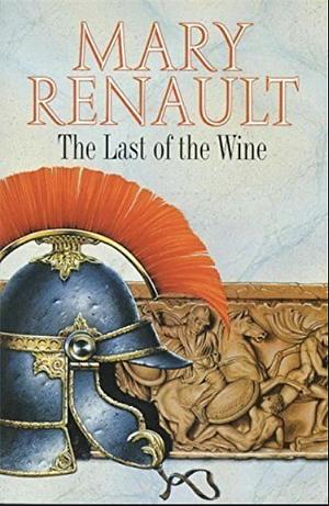 The Last of the Wine by Mary Renault