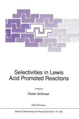 Selectivities in Lewis Acid Promoted Reactions by 