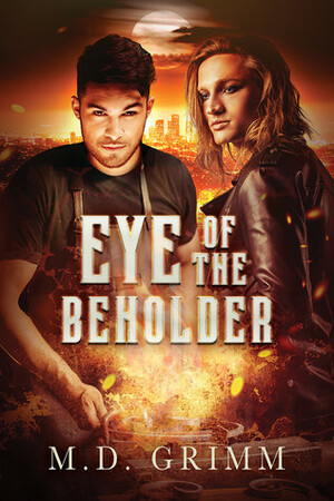 Eye of the Beholder by M.D. Grimm