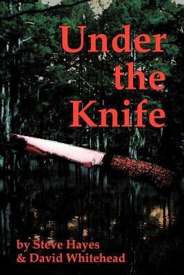 Under the Knife by David Whitehead, Steve Hayes