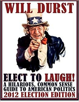Elect To Laugh by Will Durst