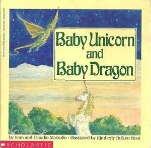 Baby Unicorn and Baby Dragon by Claudio Marzollo, Kimberely Bulken Root, Jean Marzollo