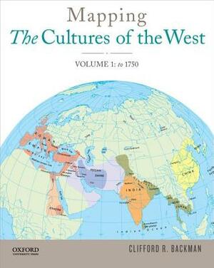 Mapping the Cultures of the West, Volume One by Clifford R. Backman