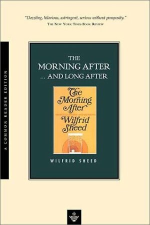 The Morning After... and Long After by Wilfrid Sheed