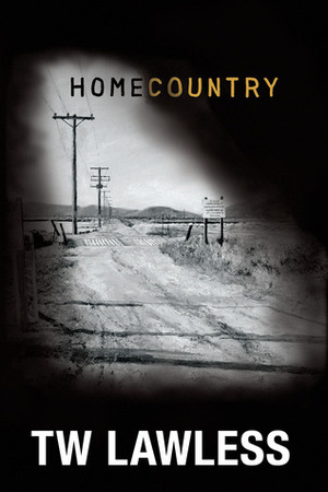 Homecountry by T.W. Lawless
