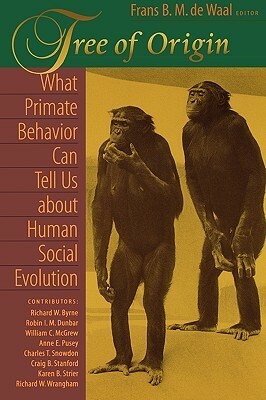 Tree of Origin: What Primate Behavior Can Tell Us about Human Social Evolution by William C. McGrew, Robin I.M. Dunbar, Frans de Waal