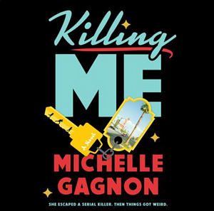 Killing Me by Michelle Gagnon