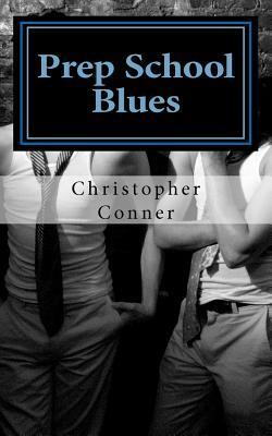 Prep School Blues by Christopher Conner