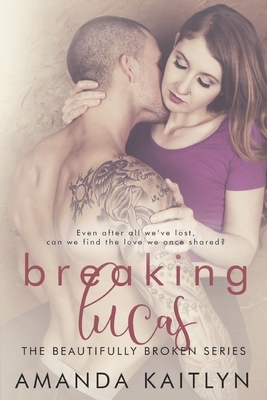 Breaking Lucas: Large Print Edition by Amanda Kaitlyn