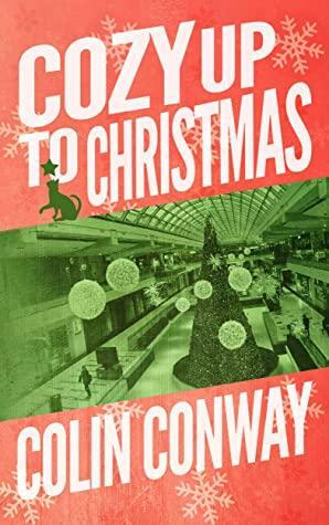 Cozy Up to Christmas by Colin Conway
