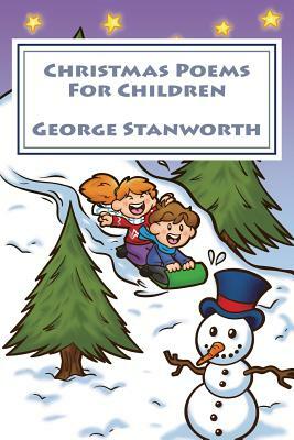 Christmas Poems For Children (2nd Edition) by George Stanworth