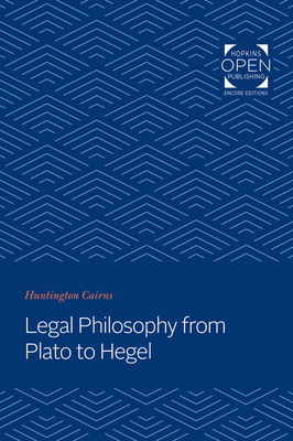 Legal Philosophy from Plato to Hegel by Huntington Cairns