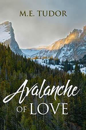 Avalanche of Love by M.E. Tudor
