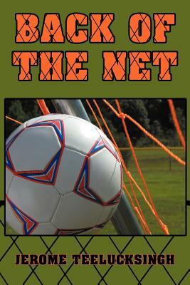 Back of the Net by Jerome Teelucksingh