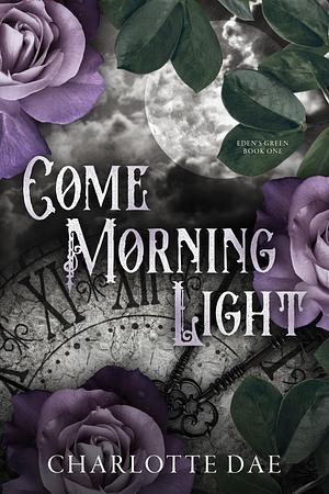Come Morning Light by Charlotte Dae