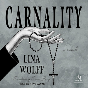 Carnality by Lina Wolff