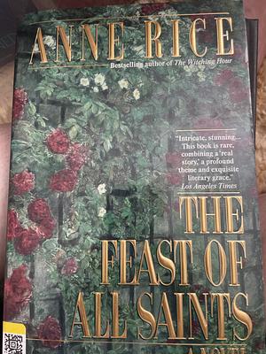 The Feast of All Saints by Anne Rice, Anne Rice