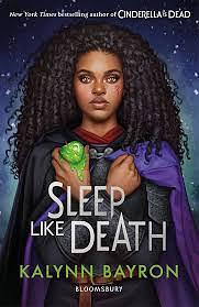 Sleep Like Death by Kalynn Bayron