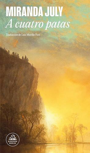 A cuatro patas / All Fours by Miranda July, Luis Murillo Fort