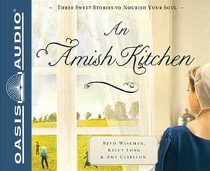 An Amish Kitchen (Library Edition) by Beth Wiseman, Kelly Long, Amy Clipston