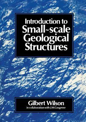 Introduction to Small Scale Geological Structures by Gilbert Wilson