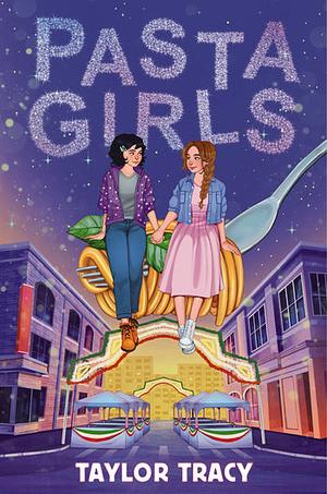 Pasta Girls by Taylor Tracy