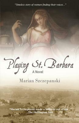 Playing St. Barbara by Marian Szczepanski