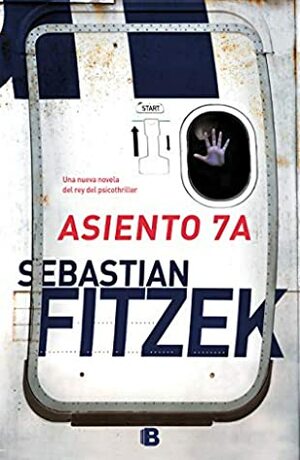 Asiento 7A by Sebastian Fitzek