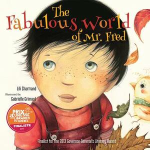 Fabulous World of Mr. Fred by Lili Chartrand