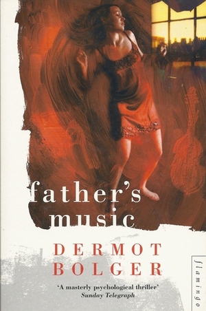 Father's Music by Dermot Bolger