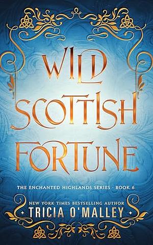 Wild Scottish Fortune by Tricia O'Malley