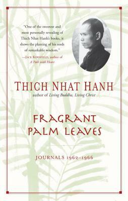Fragrant Palm Leaves: Journals, 1962-1966 by Thích Nhất Hạnh