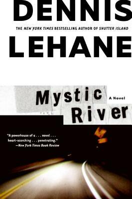 Mystic River by Dennis Lehane